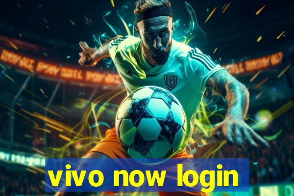 vivo now login